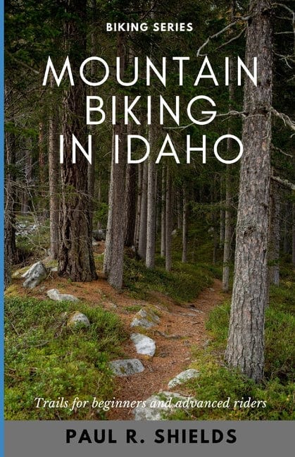 Idaho Mountain Biking: Exploring the various mountain bike locations throughout the state of Idaho. - Paperback by Books by splitShops